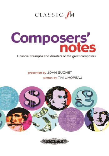 Beispielbild fr Composers' Notes: Financial Triumphs and Disasters of the Great Composers zum Verkauf von WorldofBooks