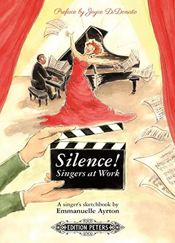 Beispielbild fr Silence! Singers at Work (Edition Peters): A Singer's Sketchbook zum Verkauf von WorldofBooks