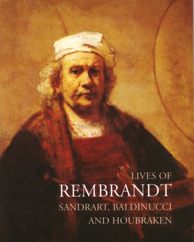 Stock image for Lives of Rembrandt: Sandrart, Baldinucci and Houbraken (Lives of the Artists) for sale by WorldofBooks