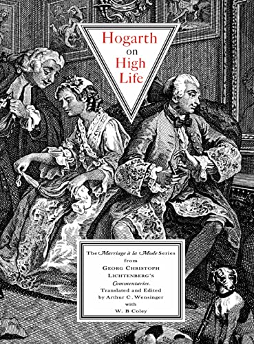 Stock image for Hogarth on High Life: The Marriage a La Mode Series from Georg Cristoph Lichtenberg's Commentaries for sale by WorldofBooks