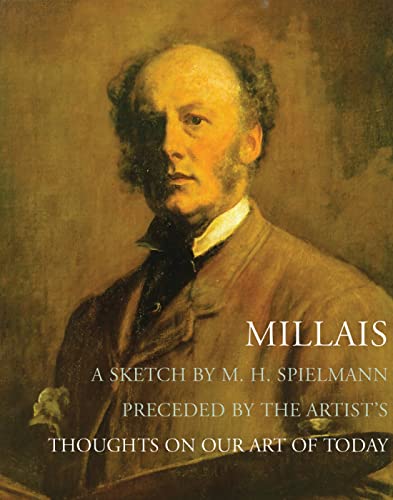 Imagen de archivo de Millais: a Sketch: A Sketch by M. H. Spielmann. Preceded by the Artists Thoughts on Our Art of Today a la venta por Brit Books