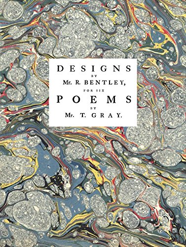 Beispielbild fr Designs by Mr. Bentley, for Six Poems by Mr. T. Gray zum Verkauf von Books From California