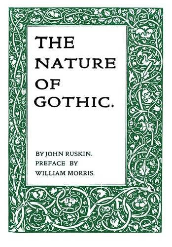 Stock image for The Nature of Gothic: A Chapter of the Stones of Venice for sale by Cadeby Books