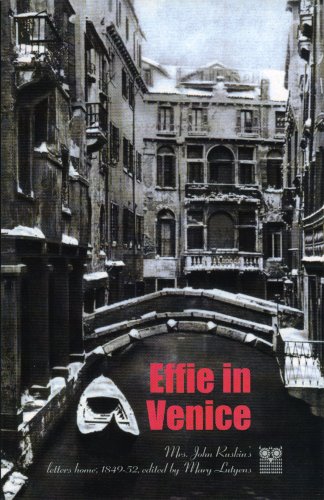 9781843680819: Effie in Venice: Mrs. John Ruskin's Letters Home, 1849-52 [Idioma Ingls]