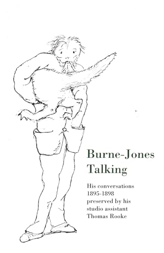 Beispielbild fr Burne-Jones Talking: His Conversations 1895-1898 Preserved by His Studio Assistant Thomas Rooke zum Verkauf von GF Books, Inc.