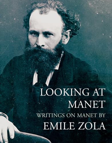 Stock image for Looking at Manet: Writings on Manet by Emile Zola for sale by SecondSale