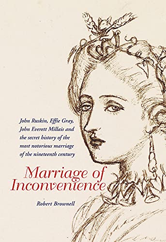 9781843680963: Marriage of Inconvenience: Euphemia Chalmers Gray and John Ruskin: the secret history of the most notorious marital failure of the Victorian era