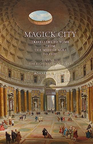 9781843681397: Magick City: Travellers to Rome from the Middle Ages to 1900: The Eighteenth Century (Volume II)