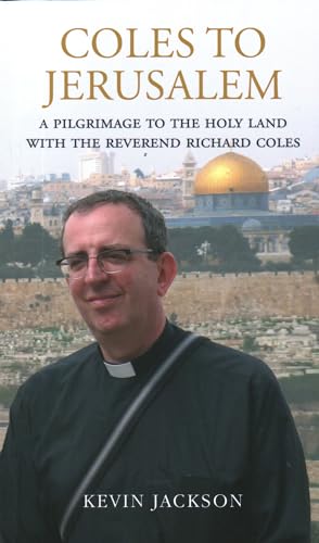 Stock image for Coles to Jerusalem: A Pilgrimage to the Holy Land with Reverend Richard Coles for sale by WorldofBooks