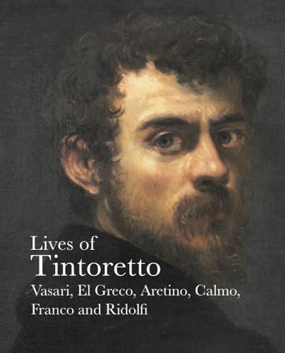 Stock image for Lives of Tintoretto (The Lives of the Artists) for sale by WorldofBooks