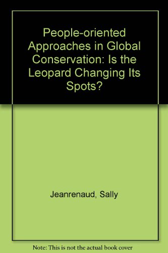 9781843690368: People-oriented Approaches in Global Conservation: Is the Leopard Changing Its Spots?