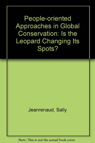 9781843690368: People-Oriented Approaches in Global Conservation: Is the Leopard Changing Its Spots?