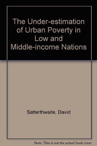 Beispielbild fr The Under-estimation of Urban Poverty in Low and Middle-income Nations zum Verkauf von WorldofBooks