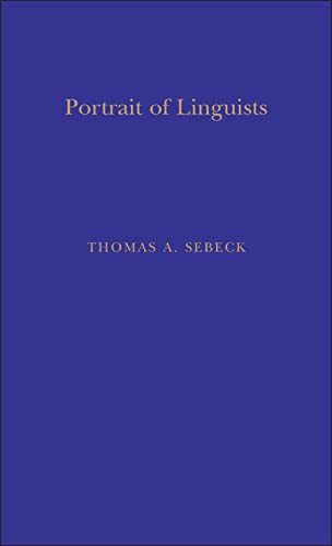 Portrait Of Linguists (Works in the History of Language S) (9781843710066) by Sebeok, Thomas A.