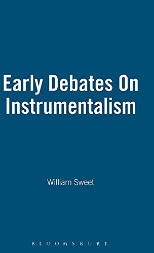 Early Debates on Instrumentalism 1903-1911 (Thoemmes Library of American Thought)