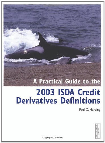 Beispielbild fr A Practical Guide to the 2003 ISDA Credit Derivatives Definitions zum Verkauf von AwesomeBooks