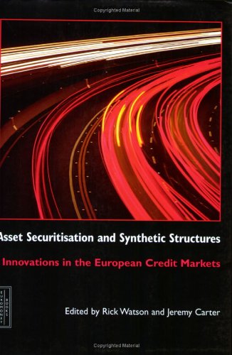 Imagen de archivo de Asset Securitisation and Synthetic Structures: Innovations in the European Credit Markets a la venta por HPB-Red