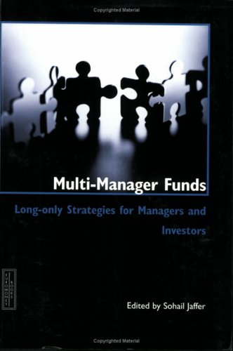 Beispielbild fr Multi Managerfunds: Long Only Strategies for Managers and Investors zum Verkauf von Anybook.com