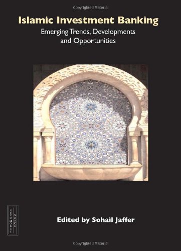 Stock image for Islamic Investment Banking: Emerging Trends, Developments and Opportunities for sale by Mispah books