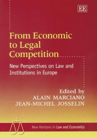 Beispielbild fr From Economic to Legal Competition: New Perspectives on Law and Institutions in Europe (New Horizons in Law and Economics series) zum Verkauf von Kennys Bookstore