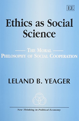 Stock image for Ethics as Social Science: The Moral Philosophy of Social Cooperation (New Thinking in Political Economy series) for sale by BombBooks