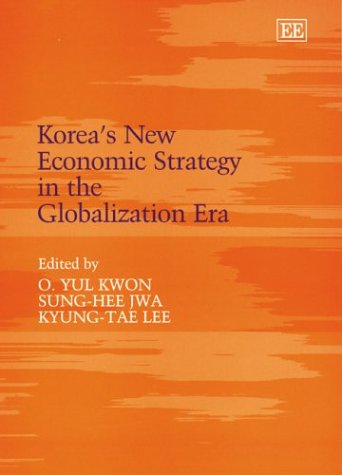 9781843760450: Korea’s New Economic Strategy in the Globalization Era