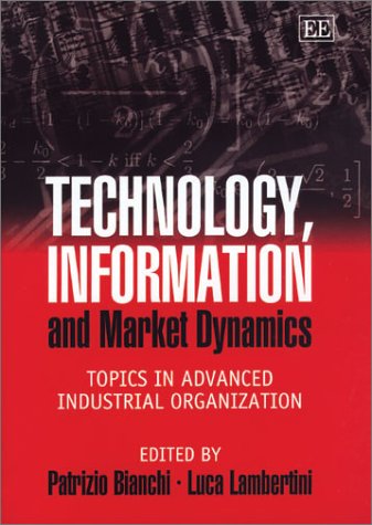 Beispielbild fr Technology, Information and Market Dynamics: Topics in Advanced Industrial Organization zum Verkauf von Ammareal
