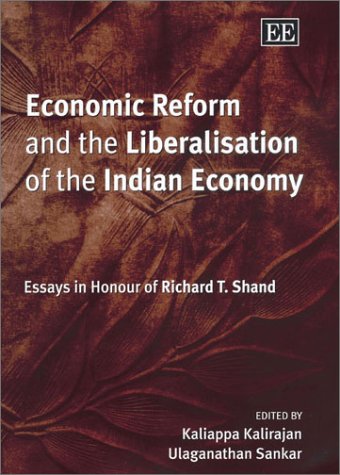 Stock image for Economic reform and the liberalisation of the Indian economy; essays in honour of Richard T. Shand. for sale by Gulls Nest Books, Inc.