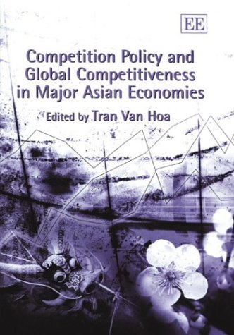 Imagen de archivo de Competition Policy and Global Competitiveness in Major Asian Economies a la venta por Blackwell's