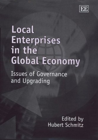 9781843760993: Local Enterprises in the Global Economy: Issues of Governance and Upgrading