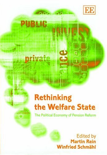 Rethinking the Welfare State: The Political Economy of Pension Reform (9781843761020) by Martin Rein; Winfried Schmahl
