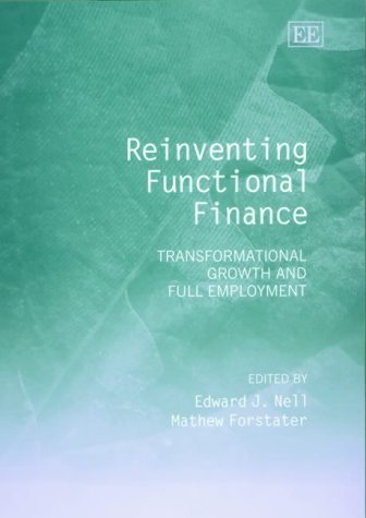 Stock image for Reinventing Functional Finance: Transformational Growth and Full Employment for sale by Books From California