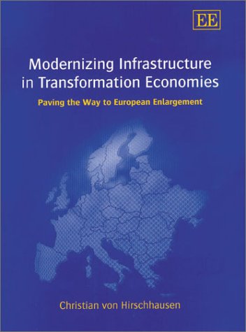 Beispielbild fr Modernizing Infrastructure in Transformation Economics : Paving the Way to European Enlargement zum Verkauf von Better World Books