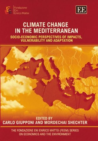 Stock image for CLIMATE CHANGE AND THE MEDITERRANEAN: SOCIO-ECONOMIC PERSPECTIVES OF IMPACTS, VULNERABILITY AND ADAPTATION (THE FONDAZIONE ENI ENRICO MATTEI SERIES ON . THE ENVIRONMENT AND SUSTAINABLE DEVELOPMENT) for sale by Basi6 International