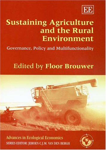 Stock image for Sustaining Agriculture and Rural Environment. Governance, Policy and Multifunctionality. for sale by R.E & G.B Way