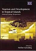 Stock image for Tourism and Development in Tropical Islands: Political Ecology Perspectives for sale by Phatpocket Limited