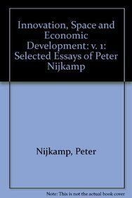 Stock image for Innovation, Space and Economic Development: Selected Essays of Peter Nijkamp, Volume 1 for sale by WorldofBooks