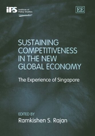 Stock image for Sustaining Competitiveness in the New Global Economy: The Experience of Singapore for sale by Solr Books