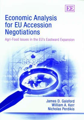 Imagen de archivo de Economic Analysis for EU Accession Negotiations: Agri-Food Issues in the EU's Eastward Expansion a la venta por Phatpocket Limited