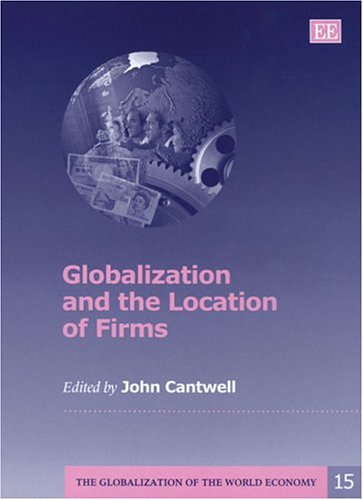 Imagen de archivo de Globalization and the Location of Firms (The Globalization of the World Economy series, 15) a la venta por Irish Booksellers