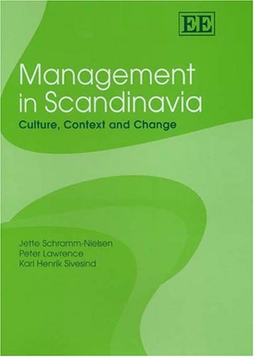Management in Scandinavia: Culture, Context and Change (9781843764311) by Schramm-Nielsen, Jette; Lawrence, Peter; Sivesind, Karl Henrik