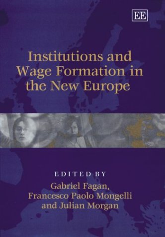 Stock image for Institutions and Wage Formation in the New Europe for sale by Bestsellersuk