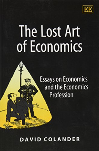 The Lost Art of Economics: Essays on Economics and the Economics Profession (9781843764892) by Colander, David