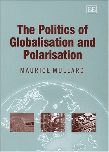 Beispielbild fr The Politics of Globalisation and Polarisation zum Verkauf von Blackwell's
