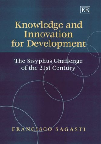 Imagen de archivo de Knowledge and Innovation for Development: The Sisyphus Challenge of the 21st Century a la venta por Irish Booksellers