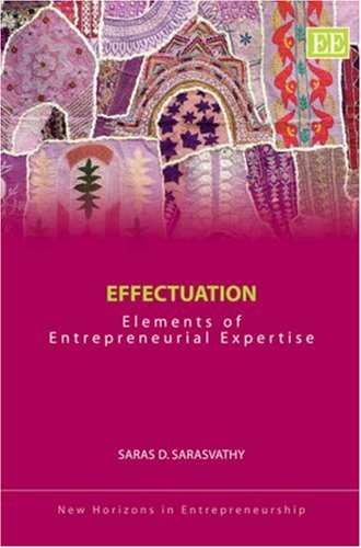 9781843766803: Effectuation: Elements of Entrepreneurial Expertise (New Horizons in Entrepreneurship series)