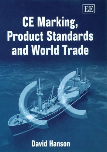 CE Marking, Product Standards and World Trade (9781843767732) by Hanson, David