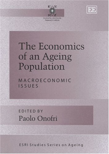 Imagen de archivo de The Economics of an Ageing Population: Macroeconomic Issues (ESRI Studies Series on Ageing) a la venta por Kennys Bookshop and Art Galleries Ltd.