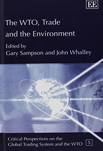 Stock image for The WTO, Trade and the Environment (Critical Perspectives on the Global Trading System and the WTO series, 5) for sale by Phatpocket Limited