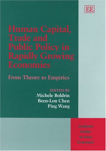 Stock image for Human Capital, Trade and Public Policy in Rapidly Growing Economies: From Theory to Empirics (Academia Studies in Asian Economies series) for sale by Phatpocket Limited